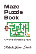 Maze Puzzle Book: A World of Puzzling Paths