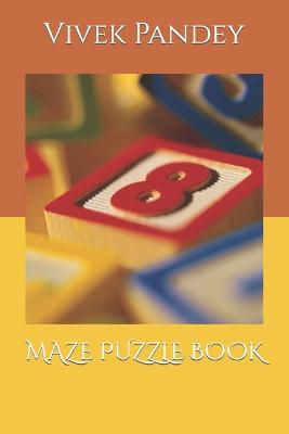 Maze Puzzle Book - Pandey, Vivek Kumar