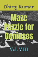 Maze Puzzle for Geniuses: Vol. VIII