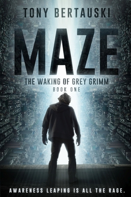 Maze: The Waking of Grey Grimm: A Science Fiction Thriller - Bertauski, Tony