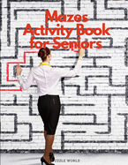 Mazes Activity Book for Seniors
