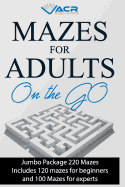 Mazes for Adults on the Go: Jumbo Package 220 Mazes