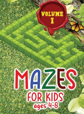 Mazes for kids - ages 4-8: These mazes in Volume 1 offer hours of fun, stress relief and relaxation! - Barbeau, Loralie