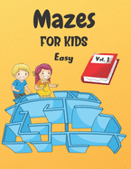 Mazes For Kids: Vol. 1 - From 4 years old - 200 Labyrinths With Solutions - Easy Level