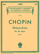 Mazurkas: Schirmer Library of Classics Volume 28 Piano Solo