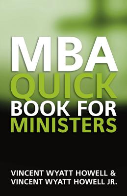 MBA Quick Book for Ministers - Howell, Vincent W, and Howell Jr, Vincent W