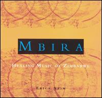 Mbira: Healing Music of Zimbabwe - Erica Kundidzora Azim