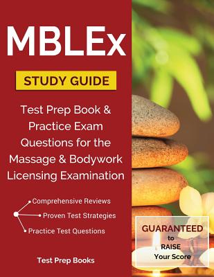 MBLEx Study Guide: Test Prep Book & Practice Exam Questions for the Massage and Bodywork Licensing Examination - Mblex Test Prep Review Team