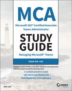 MCA Microsoft 365 Teams Administrator Study Guide: Exam Ms-700