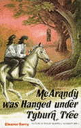 McArandy Was Hanged Under Tyburn Tree