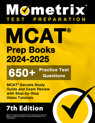 MCAT Prep Books 2024-2025 - 650+ Practice Test Questions, MCAT Secrets Study Guide and Exam Review with Step-by-Step Video Tutorials: [7th Edition] - Bowling, Matthew (Editor)