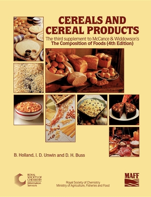 McCance and Widdowson's The composition of foods. 3rd supplement, Cereals and cereal products - Holland, B., and Unwin, I. D., and Buss, D. H., and McCance, Robert Alexander, and Widdowson, Elsie M., and Royal Society of...