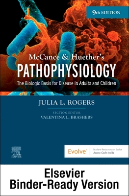 McCance & Huether's Pathophysiology - Binder Ready: The Biologic Basis for Disease in Adults and Children - Rogers, Julia, RN, CNS