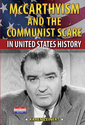 McCarthyism and the Communist Scare in United States History - Zeinert, Karen