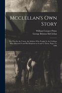 Mcclellan's Own Story: The War for the Union, the Soldiers Who Fought It, the Civilians Who Directed It and His Relations to It and to Them, Pages 77-1606
