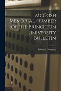 McCosh Memorial Number of the Princeton University Bulletin