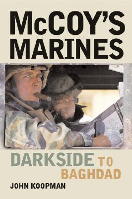 McCoy's Marines: Darkside to Baghdad - Koopman, John