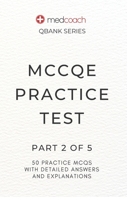 MCCQE Practice Test: Part 2 of 5 - Inc, Medcoach, and Feldman, CM Leah, MD