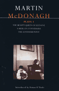 McDonagh Plays: 1: The Beauty Queen of Leenane; A Skull of Connemara; The Lonesome West