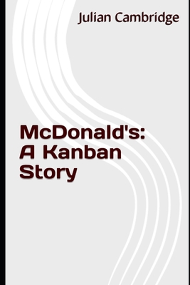 McDonald's: A Kanban Story - Cambridge, Julian