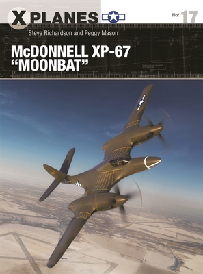 McDonnell Xp-67 Moonbat - Richardson, Steve, and Mason, Peggy