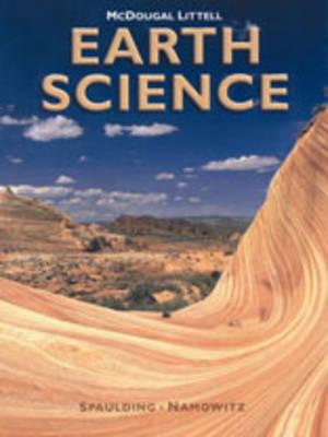 McDougal Littell Earth Science: Student Edition Grades 9-12 2003 - Spaulding, Nancy, and McDougal Littel (Prepared for publication by), and Houghton Mifflin Company (Producer)