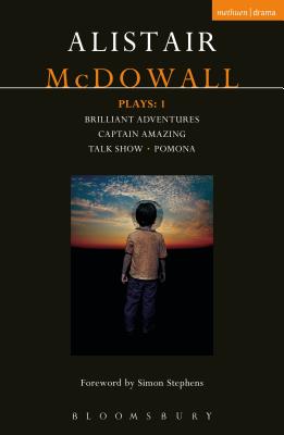 McDowall Plays: 1: Brilliant Adventures; Captain Amazing; Talk Show; Pomona - McDowall, Alistair