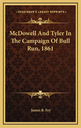McDowell and Tyler in the Campaign of Bull Run, 1861