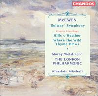 McEwen: "Solway" Symphony; Hills o' Heather; Where the Wild Thyme Blows - Moray Welsh (cello); London Philharmonic Orchestra; Alasdair Mitchell (conductor)