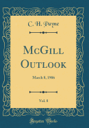 McGill Outlook, Vol. 8: March 8, 1906 (Classic Reprint)