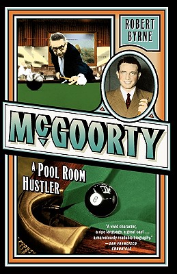 McGoorty: A Pool Room Hustler - Byrne, Robert