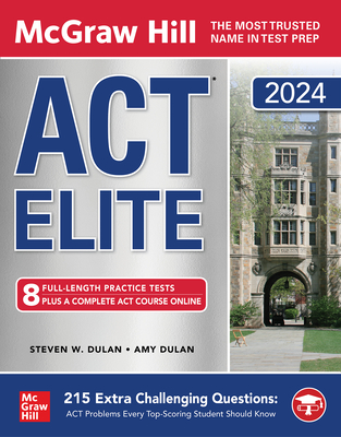 McGraw Hill ACT Elite 2024 - Dulan, Steven W, and Dulan, Amy