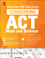 McGraw-Hill Education Conquering the ACT Math and Science, Third Edition