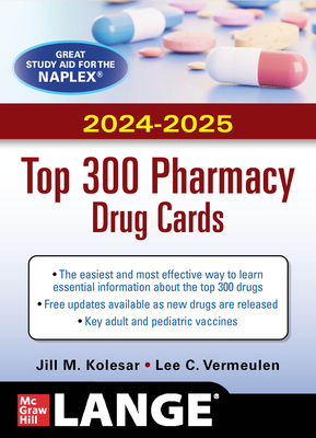 McGraw Hill's 2024/2025 Top 300 Pharmacy Drug Cards - Kolesar, Jill, and Vermeulen, Lee C