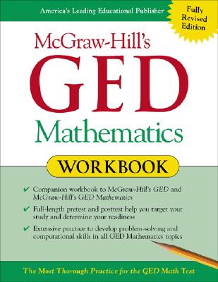 McGraw-Hill's GED Mathematics Workbook: The Most Thorough Practice for the GED Math Test - Howett, Jerry