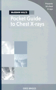 McGraw- Hill's Pocket Guide to Chest X- Rays - Briggs, Greg
