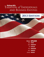 McGraw-Hill's Taxation of Individuals and Business Entities, 2013 Edition - Spilker, Brian, and Ayers, Benjamin, and Robinson, John