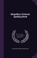 Mcguffey's Eclectic Spelling Book
