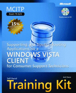 MCITP Self-Paced Training Kit (Exam 70-623): Supporting and Troubleshooting Applications on a Windows Vista Client for Consumer Support Technicians