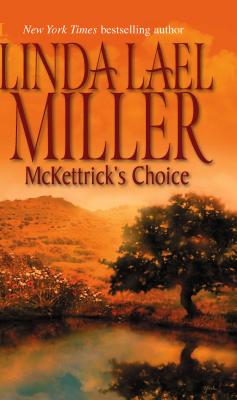McKettrick's Choice - Miller, Linda Lael