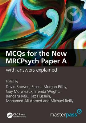 MCQs for the New MRCPsych Paper A with Answers Explained - Browne, David, and Pillay, Selena Morgan