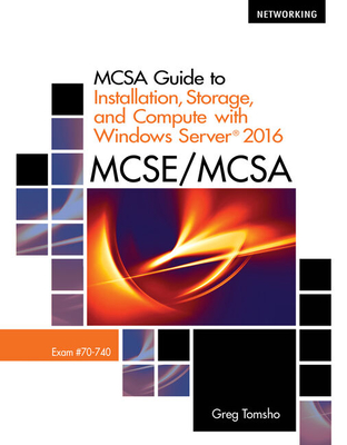 McSa Guide to Installation, Storage, and Compute with Microsoft Windows Server 2016, Exam 70-740 - Tomsho, Greg