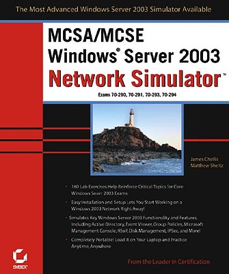 MCSA/MCSE: Windows 2003 Network: Simulator - Chellis, James, and Sheltz, Matthew