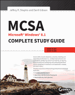 MCSA Microsoft Windows 8.1 Complete Study Guide: Exams 70-687, 70-688, and 70-689