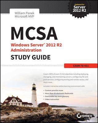 McSa Windows Server 2012 R2 Administration Study Guide: Exam 70-411 - Panek, William