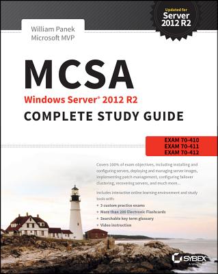 McSa Windows Server 2012 R2 Complete Study Guide: Exams 70-410, 70-411, 70-412, and 70-417 - Panek, William