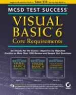MCSD Test Success: Visual Basic 6 Core Requirements