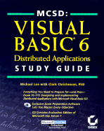 MCSD Visual Basic 6 Distributed Applications Study Guide Exam 70-175