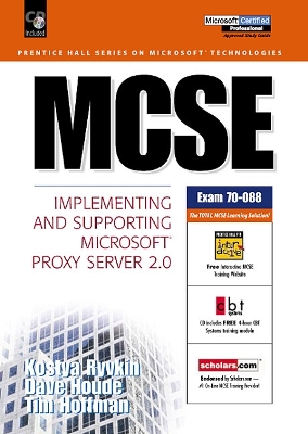MCSE: Implementing and Supporting Microsoft Site Proxy Server 2.0 - Ryvkin, Kostya, and Hoffman, Tim, and Houde, David
