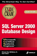 MCSE SQL 2000 Database Design Exam Cram Exam 70-229 - McMahon, Richard Alan, and Chase, Sean